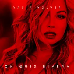 Vas a Volver - Single by Chiquis album reviews, ratings, credits
