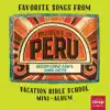 Favorite Songs (From "Peru Cross Culture Vacation Bible School Mini") album lyrics, reviews, download