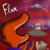 Flax - Single album lyrics, reviews, download