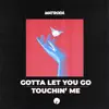 Stream & download Gotta Let You Go - Single