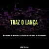 Traz O Lança (feat. MC Pedrinho) - Single album lyrics, reviews, download