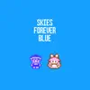 Skies Forever Blue - Single album lyrics, reviews, download