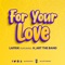 For Your Love (feat. H_art the Band) - Lafrik lyrics