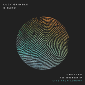 Created to Worship (Live from London) - Lucy Grimble