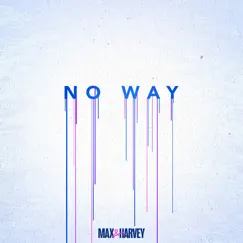 No Way - Single by Max & Harvey album reviews, ratings, credits