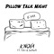 Pillow Talk (feat. TEKI & J Wawa) - K'Nova lyrics