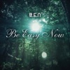 Be Easy Now - EP, 2017