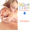 The Mozart Effect: Music for Newborns - A Bright Beginning - Wolfgang Amadeus Mozart