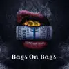 Bags On Bags (feat. Mickey Shiloh) - Single album lyrics, reviews, download