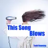 This Song Blows - Single album lyrics, reviews, download
