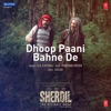 KK - Dhoop Paani Bahne De (From "Sherdil - The Pilibhit Saga")
