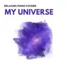 My Universe (Piano Version) [Piano Version] - Single album lyrics, reviews, download