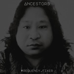 Frequency.Fixer - Ancestors IV