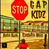 Gap Kidz (feat. Cashflo Wee & Astin Kush) - Single album lyrics, reviews, download