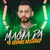 Magia-Da4dimensão - Single album lyrics, reviews, download