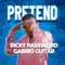 pretend (feat. Gabiro guitar) - Rickypassword lyrics