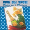 Viva gli sposi (Musiche per il matrimonio)