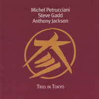 Michel Petrucciani, Steve Gadd & Anthony Jackson - Trio in Tokyo (Live) artwork