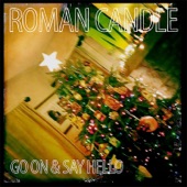 Roman Candle - It's Christmas. Go on and Say Hello