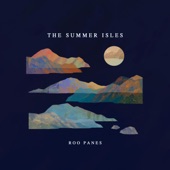 Roo Panes - The Summer Isles (Sunrise)