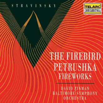 Stravinsky: The Firebird, Petrushka & Fireworks by David Zinman & Baltimore Symphony Orchestra album reviews, ratings, credits