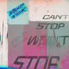 Can't Stop Won't Stop - Single album lyrics, reviews, download
