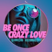 Be Once Crazy Love artwork