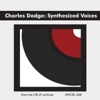 Charles Dodge: Synthesized Voices