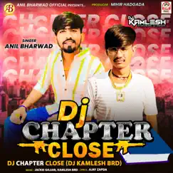 DJ Chapter Close (DJ Kamlesh BRD) - Single by Anil Bharwad album reviews, ratings, credits