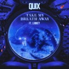 QUIX - Take My Breath Away (feat. Linney)