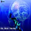 Stream & download Feel What You Feel