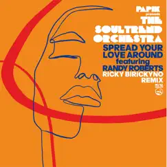 Spread Your Love Around (feat. Randy Roberts) [Ricky Birickyno Remix] - Single by The Soultrend Orchestra & Papik album reviews, ratings, credits