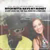 Bitch Betta Have My Money (feat. Turf Talk, Cousin Fik & Studio Mike) - Single album lyrics, reviews, download