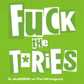 Fuck the Tories (sks2002 vs The Wronguns) artwork