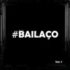 #Grupo Bailaço, Vol. 7