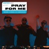 Pray For Me - Single