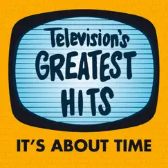 It's About Time - Single by Television's Greatest Hits Band album reviews, ratings, credits