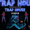 Trap House Riddim - Single album lyrics, reviews, download