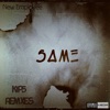 Same (Kip5 Remixes), 2017
