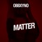 Matter - Obbxyno lyrics