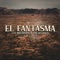 El Fantasma (feat. Go Golden Junk & Simpson Ahuevo) artwork