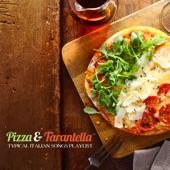 Pizza & Tarantella: Typical Italian Songs Playlist artwork
