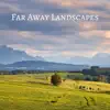 Far Away Landscapes song lyrics