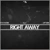 Right Away (feat. Leftside) - Single album lyrics, reviews, download