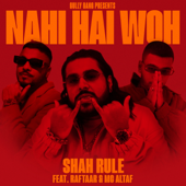 Nahi Hai Woh (feat. MC Altaf & Raftaar) - Shah Rule