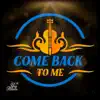 Come Back To Me (feat. Skylah) - Single album lyrics, reviews, download