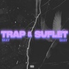 Trap & Suflet