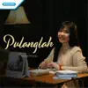 Pulanglah - Single album lyrics, reviews, download