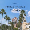 Tiska Tuska Tanga - Single