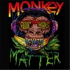 Monkey Matter